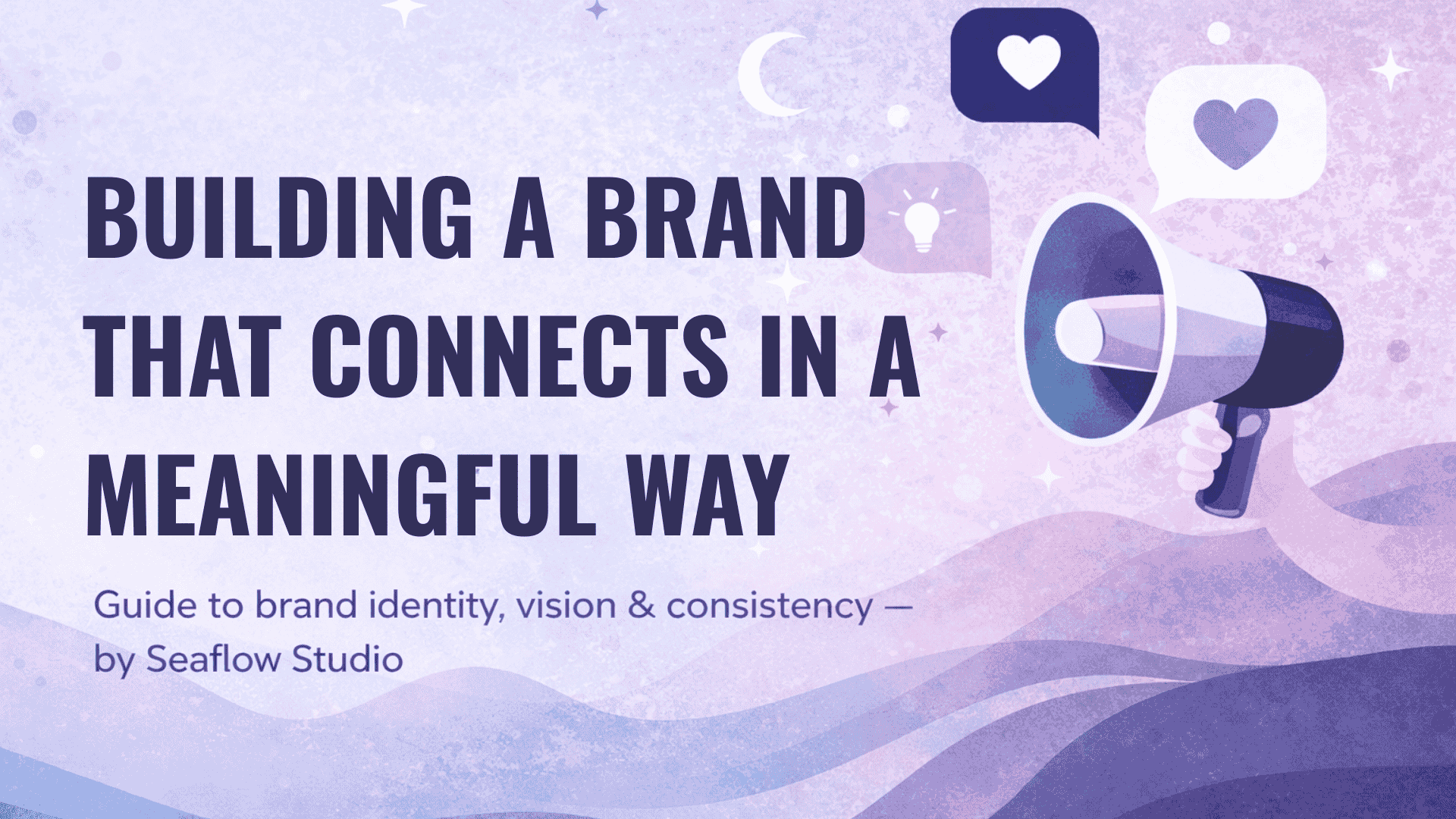 Building a Brand That Connects in a Meaningful Way - Seaflow Studio